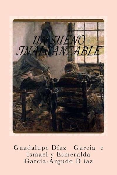Cover for Guadalupe Diaz Garcia La Bru · Un Sueno Inalcanzable (Paperback Bog) (2015)