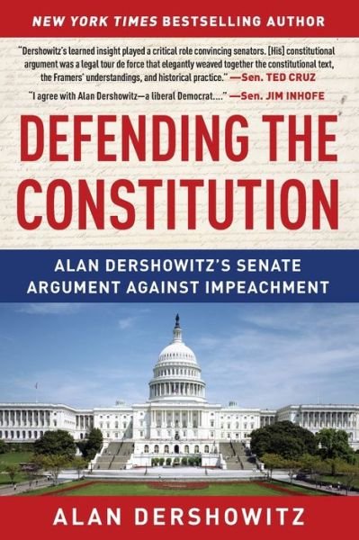 Cover for Alan Dershowitz · Defending the Constitution Alan Dershowitz's Senate Argument Against Impeachment (Buch) (2020)
