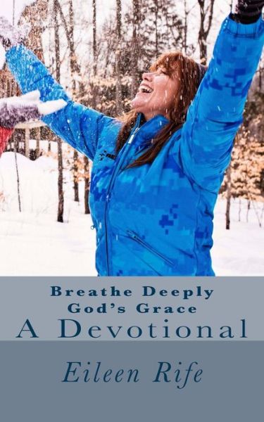 Cover for Eileen Rife · Breathe Deeply God's Grace: a Devotional (Paperback Book) (2015)