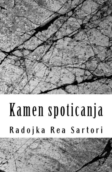 Cover for Radojka Rea Sartori · Kamen Spoticanja (Paperback Book) (2015)