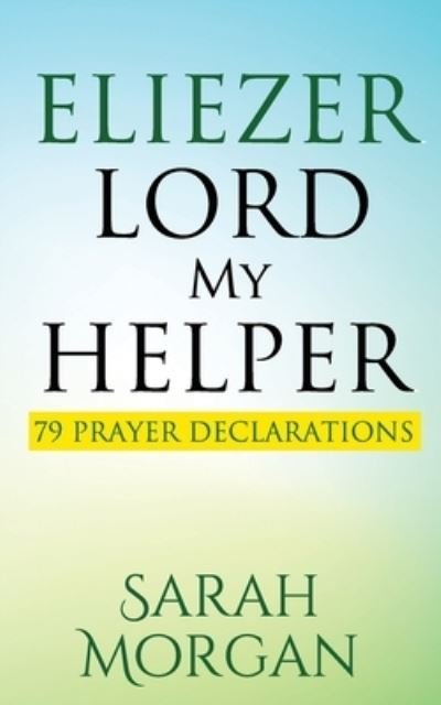 Cover for Sarah Morgan · Eliezer Lord My Helper (Paperback Bog) (2020)