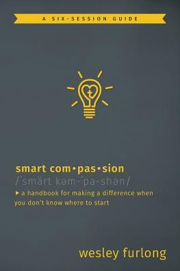 Smart Compassion - Wesley Furlong - Książki - Herald Press (VA) - 9781513801803 - 23 maja 2017