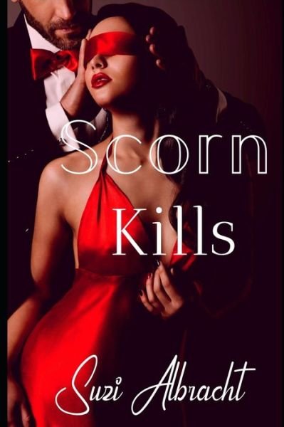 Scorn Kills - Suzi Albracht - Books - Createspace Independent Publishing Platf - 9781514200803 - November 5, 2014
