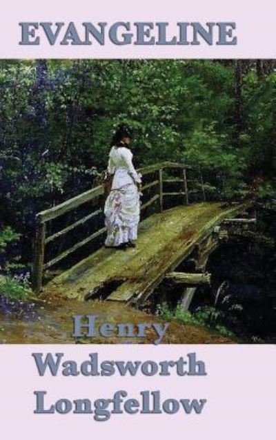 Cover for Henry Wadsworth Longfellow · Evangeline (Hardcover Book) (2018)