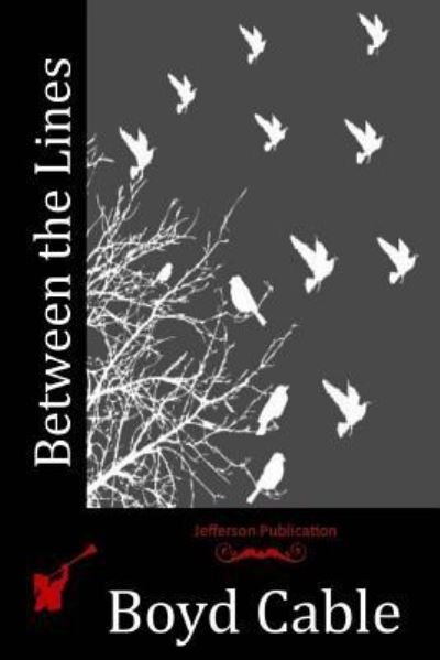 Between the Lines - Boyd Cable - Bøger - Createspace Independent Publishing Platf - 9781523897803 - 6. maj 2016