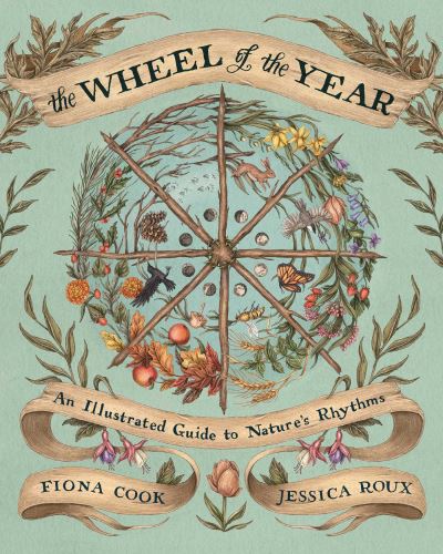 Cover for Fiona Cook · The Wheel of the Year: An Illustrated Guide to Nature's Rhythms (Hardcover Book) (2024)