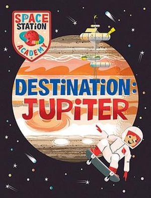 Cover for Sally Spray · Space Station Academy: Destination Jupiter - Space Station Academy (Paperback Bog) (2023)