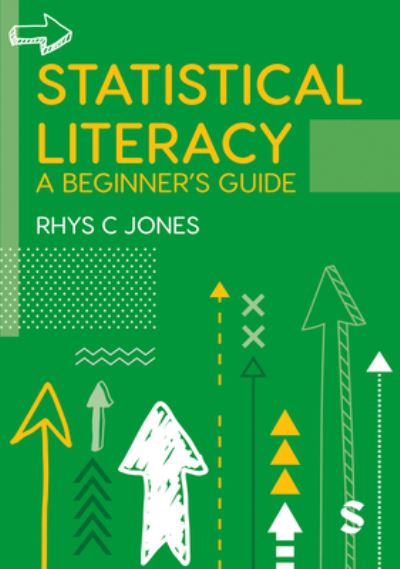 Cover for Rhys Christopher Jones · Statistical Literacy: A Beginner's Guide (Hardcover Book) (2024)