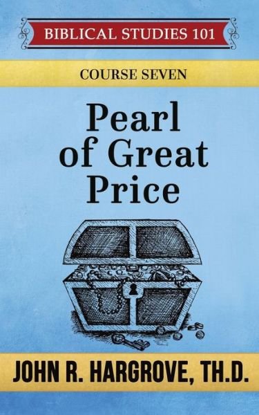 Cover for John R Hargrove Th D · Pearl of Great Price: A Study of Parables - Biblical Studies 101 (Paperback Bog) (2016)