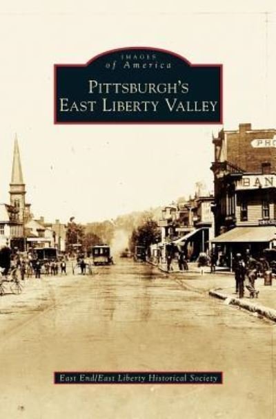 Cover for East End / East Liberty Historical Society · Pittsburgh's East Liberty Valley (Inbunden Bok) (2008)