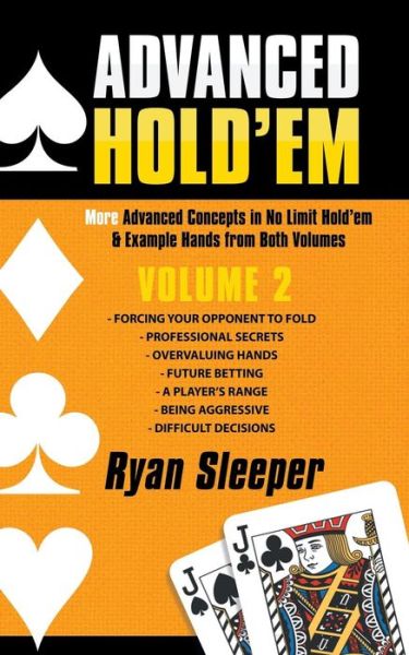 Advanced Hold'Em Volume 2 - Ryan Sleeper - Books - iUniverse - 9781532046803 - April 12, 2018