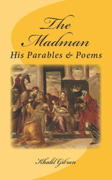 The Madman - Khalil Gibran - Books - Createspace Independent Publishing Platf - 9781533544803 - May 31, 2016