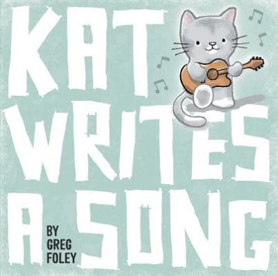 Kat writes a song - Greg Foley - Książki - Little Simon - 9781534406803 - 1 maja 2018