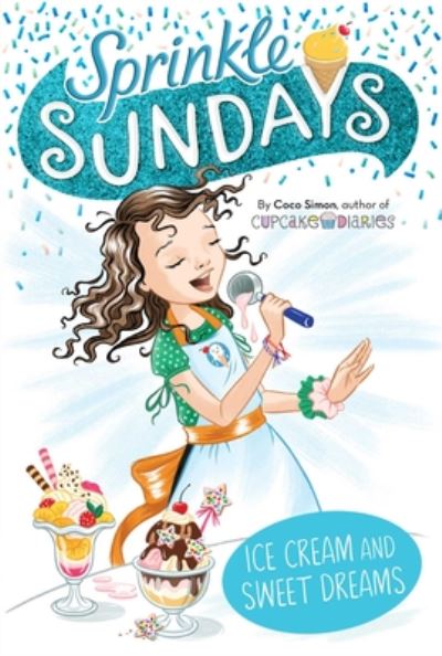 Ice Cream and Sweet Dreams - Coco Simon - Books - Simon Spotlight - 9781534480803 - December 8, 2020