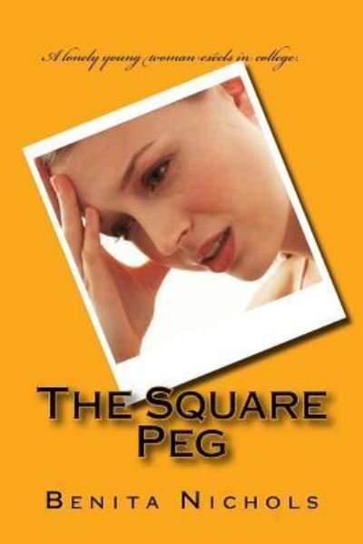 Cover for Benita Nichols · The Square Peg (Pocketbok) (2016)