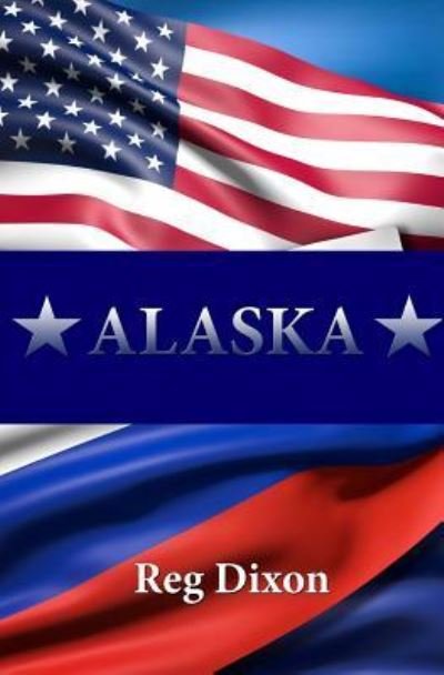 Cover for Reg Dixon · Alaska (Pocketbok) (2016)