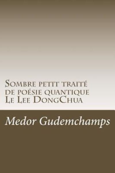 Cover for Medor Gudemchamps · Sombre Petit Traite de Poesie Quantique (Pocketbok) (2016)
