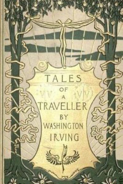 Tales of a Traveller - Washington Irving - Książki - Createspace Independent Publishing Platf - 9781539089803 - 26 września 2016