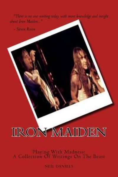 Iron Maiden - Playing with Madness - Neil Daniels - Kirjat - Createspace Independent Publishing Platf - 9781540515803 - torstai 1. joulukuuta 2016