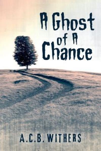 Cover for A C B Withers · A Ghost of A Chance (Pocketbok) (2017)