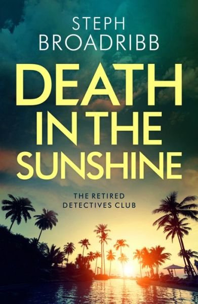 Cover for Steph Broadribb · Death in the Sunshine - The Retired Detectives Club (Taschenbuch) (2022)