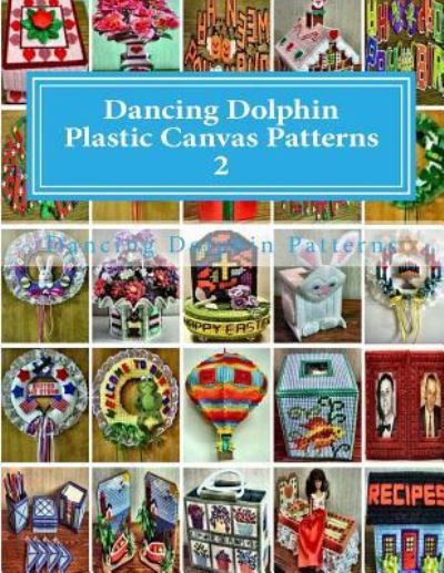 Cover for Dancing Dolphin Patterns · Dancing Dolphin Plastic Canvas Patterns 2 (Paperback Book) (2017)