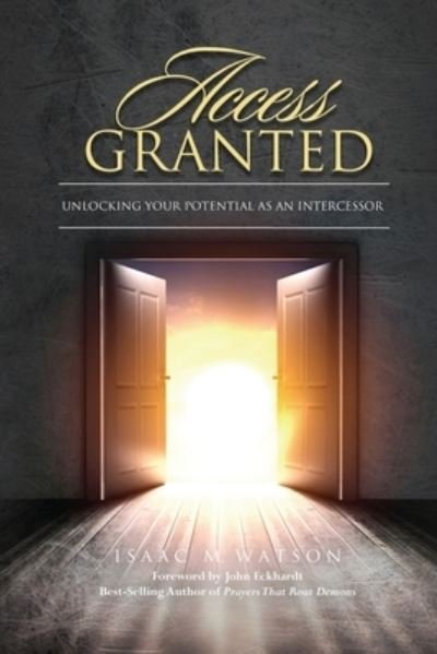 Cover for John Eckhardt · Access Granted (Paperback Book) (2017)
