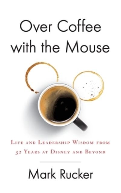 Cover for Mark Rucker · Over Coffee with the Mouse (Pocketbok) (2021)