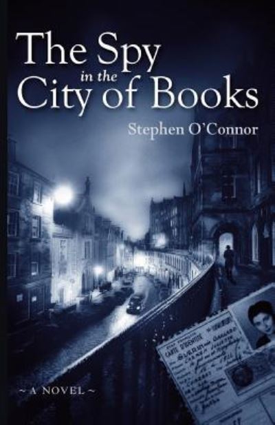 Cover for Stephen O'Connor · The Spy in the City of Books (Pocketbok) (2017)