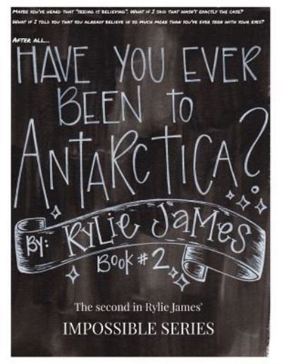 Cover for Rylie James · Have You Ever Been To Antarctica? (Pocketbok) (2017)