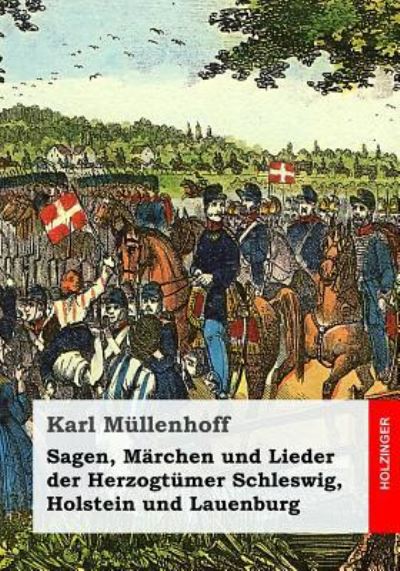 Cover for Karl Müllenhoff · Sagen, Marchen und Lieder der Herzogtumer Schleswig, Holstein und Lauenburg (Taschenbuch) (2017)