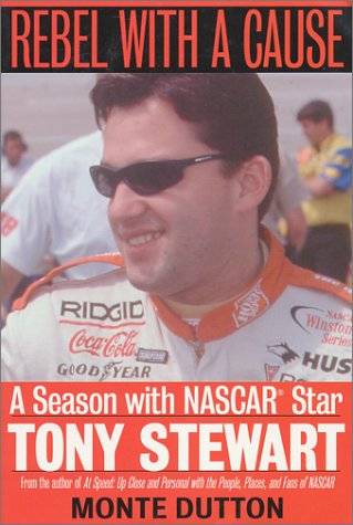 Cover for Monte Dutton · Rebel with a Cause: a Season with Nascar Star Tony Stewart (Paperback Book) (2001)