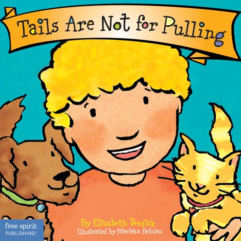 Cover for Elizabeth Verdick · Tails are Not for Pulling (Hardcover Book) (2005)