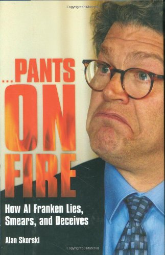 Cover for Alan Skorski · Pants on Fire: How Al Franken Lies, Smears, and Deceives (Hardcover Book) (2005)