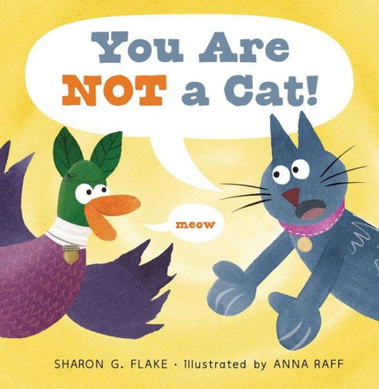 You Are Not a Cat! - Sharon G. Flake - Livros - Astra Publishing House - 9781590789803 - 4 de outubro de 2016