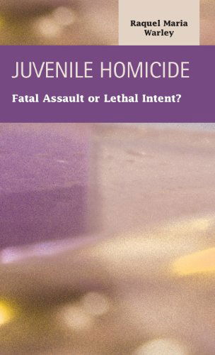 Cover for Raquel Maria Warley · Juvenile Homocide: Fatal Assault or Lethal Intent? (Hardcover Book) (2011)