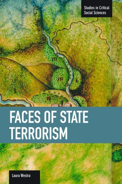 Cover for Laura Westra · Faces Of State Terrorism: Studies in Critical Social Sciences, Volume 42 - Studies in Critical Social Sciences (Taschenbuch) (2014)