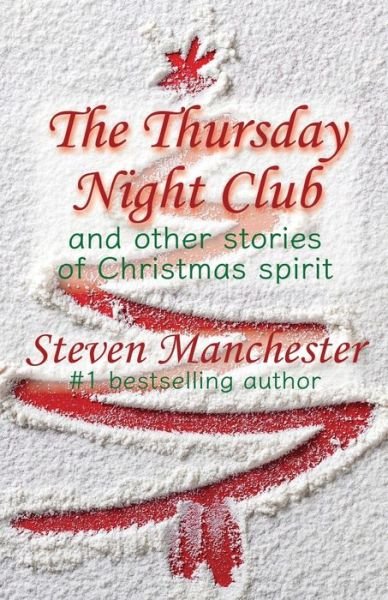 Cover for Steven Manchester · The Thursday Night Club and Other Stories of Christmas Spirit (Pocketbok) (2019)