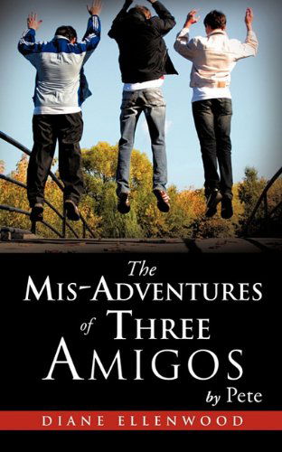 Cover for Diane Ellenwood · The Mis-adventures of Three Amigos (Paperback Book) (2011)