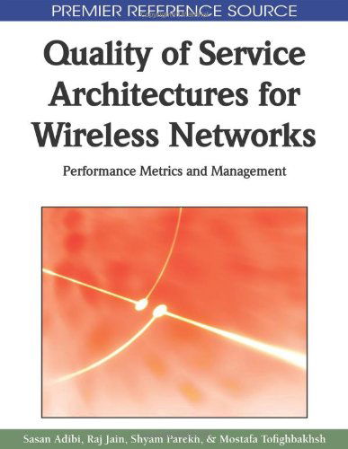 Cover for Sasan Adibi · Quality of Service Architectures for Wireless Networks: Performance Metrics and Management (Premier Reference Source) (Hardcover Book) (2010)