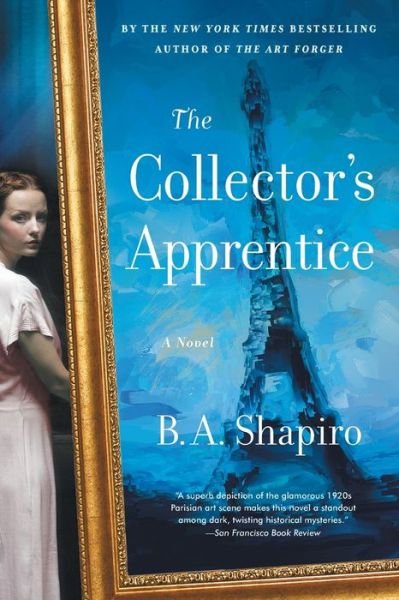 Cover for B. A. Shapiro · The Collector's Apprentice: A Novel (Paperback Book) (2019)