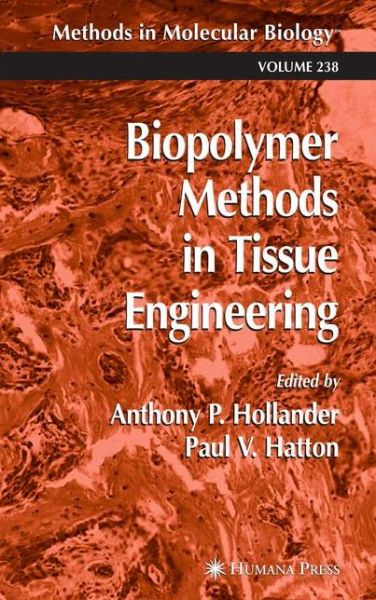 Cover for Anthony P Hollander · Biopolymer Methods in Tissue Engineering - Methods in Molecular Biology (Paperback Book) [Softcover reprint of hardcover 1st ed. 2004 edition] (2010)