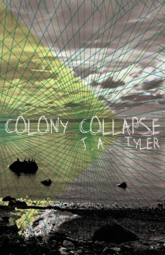 Cover for J.A. Tyler · Colony Collapse (Pocketbok) (2013)