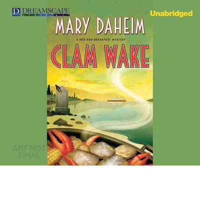 Cover for Mary Daheim · Clam Wake: a Bed-and-breakfast Mystery (Bed and Breakfast Mysteries) (Hörbuch (CD)) [Unabridged edition] (2014)