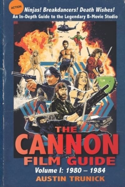 Cover for Austin Trunick · The Cannon Film Guide: Volume I, 1980-1984 (Paperback Book) (2020)