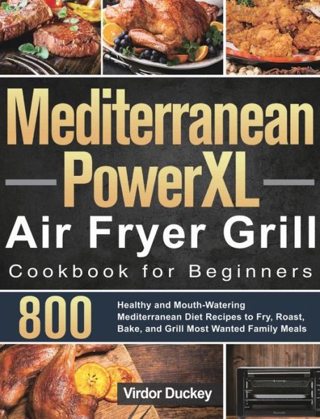 Cover for Virdor Duckey · Mediterranean PowerXL Air Fryer Grill Cookbook for Beginners (Hardcover Book) (2021)