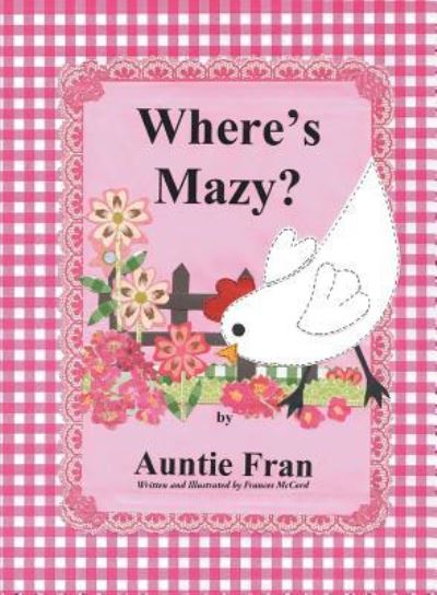 Where's Mazy? - Auntie Fran - Livros - Covenant Books - 9781640039803 - 6 de março de 2018