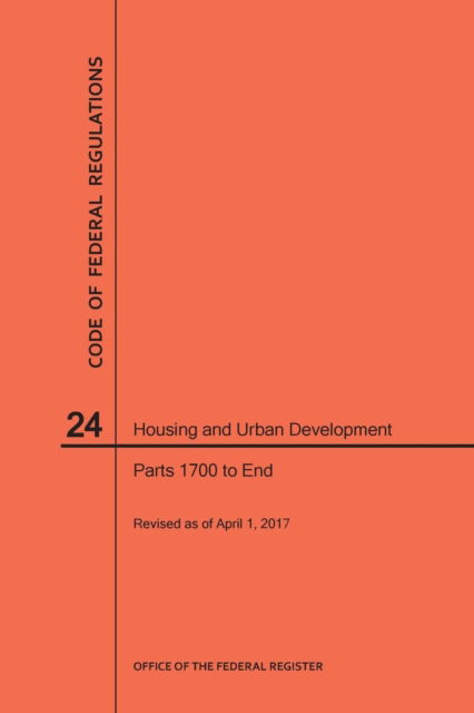 Cover for Nara · Code of Federal Regulations Title 24, Housing and Urban Development, Parts 1700-End, 2017 (Paperback Book) (2017)