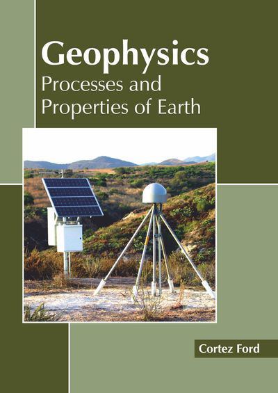 Cover for Cortez Ford · Geophysics: Processes and Properties of Earth (Hardcover Book) (2019)