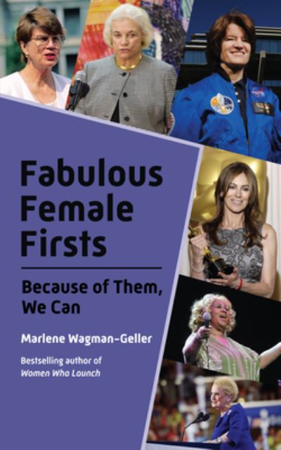 Cover for Marlene Wagman-Geller · Fabulous Female Firsts: The Trailblazers Who Led the Way (Female Empowerment, Amazing Women, Inspirational Women) - Celebrating Women (Paperback Book) (2020)